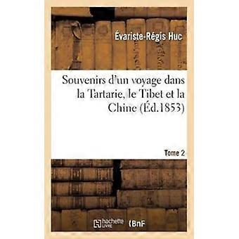 Souvenirs D'un Voyage Dans La Tartarie Le Thibet Et La Chine. T. 2 Pendant - variste-Rgis Huc - Paperback - English Book - History