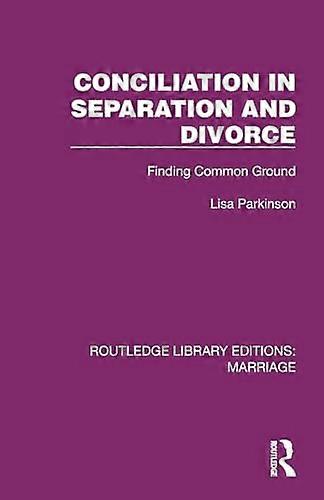 Conciliation in Separation and Divorce Finding Common Ground