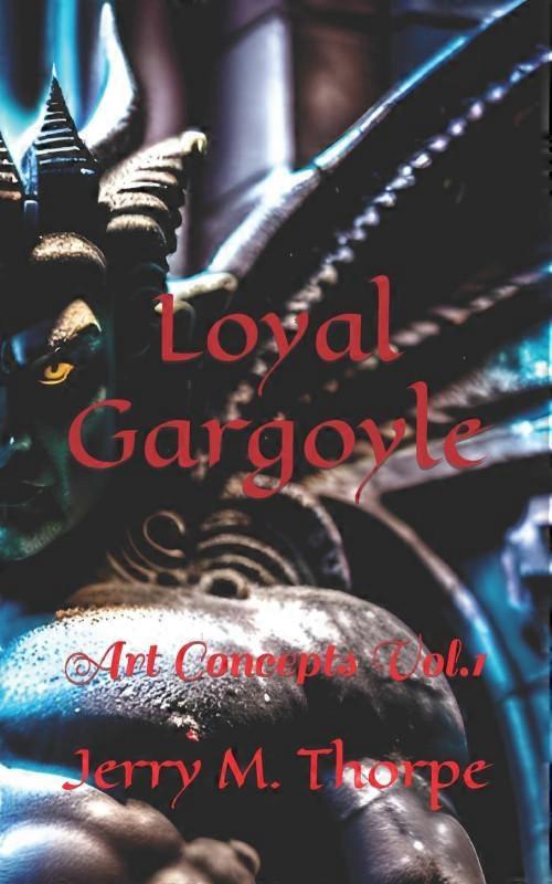 Loyal Gargoyle Art Concepts Vol.1
