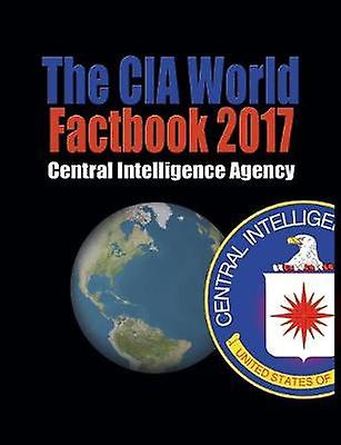 The CIA World Factbook 2017 by Central Intelligence AgencyCia