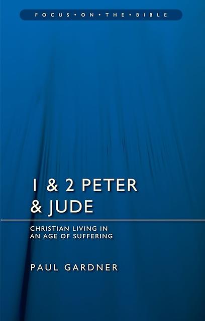 1 &amp 2 Peter &amp Jude Christians Living In An Age Of Suffering by Paul Gardner Paperback