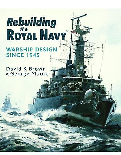 Rebuilding The Royal Navy by George Moore Paperback Book