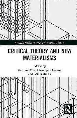 Critical Theory and New Materialisms