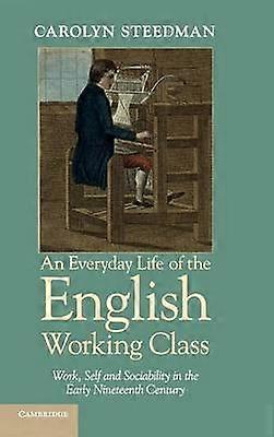 An Everyday Life of the English Working Class