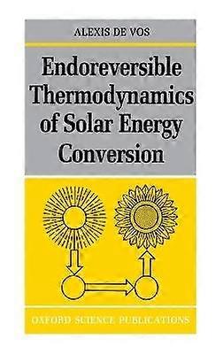 Endoreversible Thermodynamics of Solar Energy Conversion