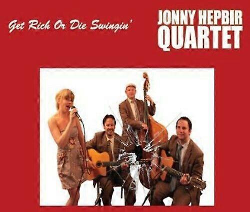 Jonny Hepbir Quartet Get Rich or Die Swingin CD