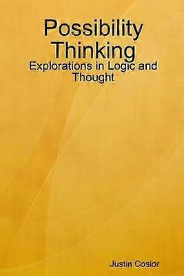 Possibility Thinking Explorations in Logic and Thought
