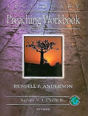 Lectionary Preaching Workbook Series V Cycle B revised