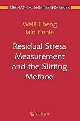 Residual Stress Measurement and the Slitting Method
