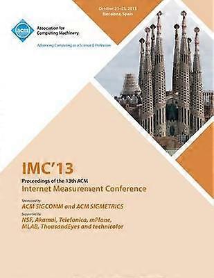 IMC 13 Proceedings of the 13th ACM Internet Measurement Conference