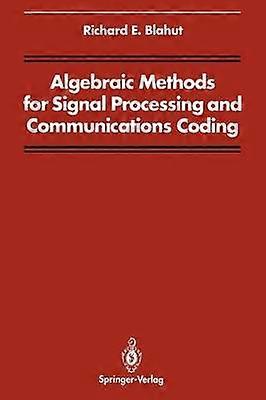 Algebraic Methods for Signal Processing and Communications Coding