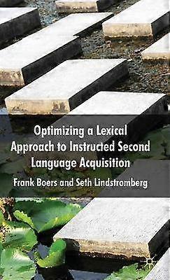 Optimizing a Lexical Approach to Instructed Second Language Acquisition