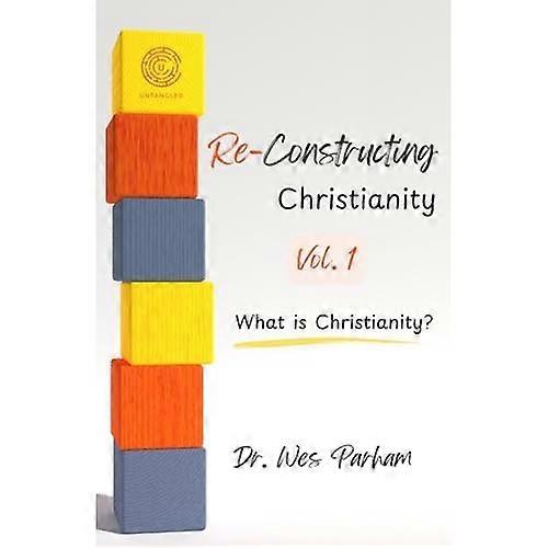 Untangled : Reconstructing Christianity Vol. 1
