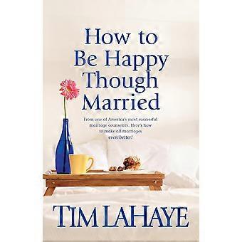 How To Be Happy Though Married - Tim LaHaye - Paperback - en Book