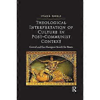 Theological Interpretation Of Culture In Post-communist Context Central And East - Ivana Noble - Paperback - en Book