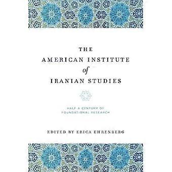Amerykański Instytut Studiów Iranistycznych: Pół wieku fundamentalnych badań