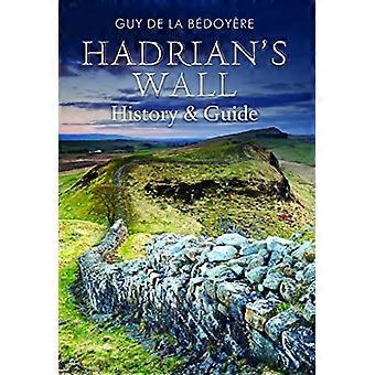 Hadrians Wall History and Guide