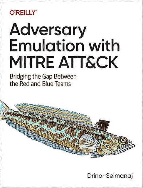 Adversary Emulation With Mitre Attampck by Drinor Selmanaj Paperback
