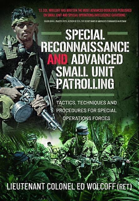 Special Reconnaissance And Advanced Small Unit Patrolling by Edward Wolcoff Paperback