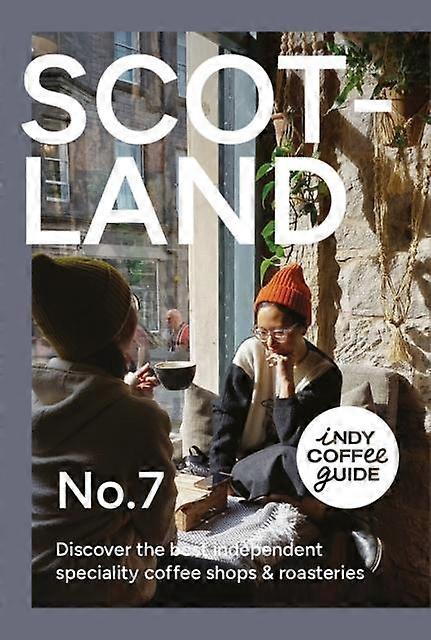 Indy Coffee Guide Scotland No. 7 Paperback