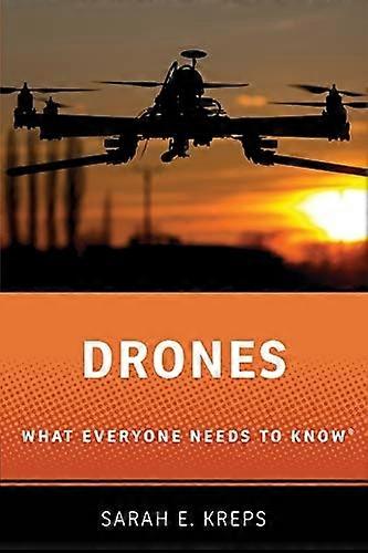 Drones What Everyone Needs to Know