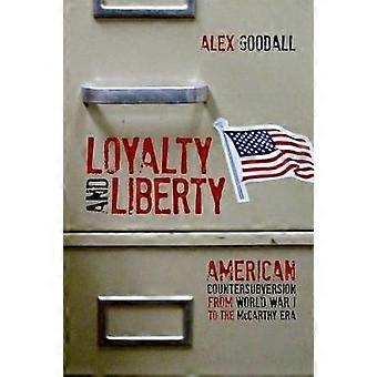 Lojalitet og frihet: amerikanske Countersubversion fra World War 1 til McCarthy epoken