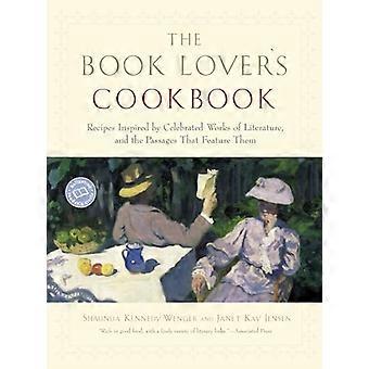 Livre de recettes de l’amant livre : recettes inspirent de célèbres œuvres de la littérature et les Passages qui présentent leur
