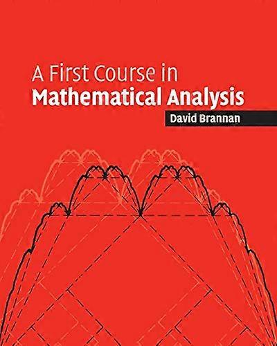 A First Course in Mathematical Analysis