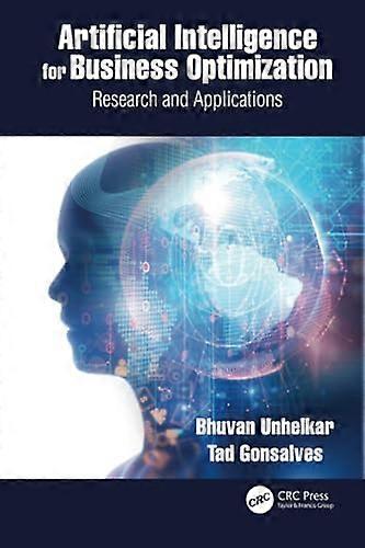 Artificial Intelligence for Business Optimization: Research and Applications