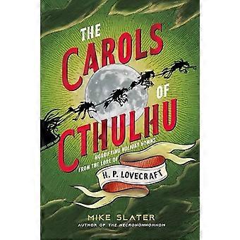 Carols of Cthulhu : Grufulle høytidssalmer fra historien om H P Lovecraft