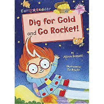 Dig for Gold and Go Rocket!: (Pink Early Reader)