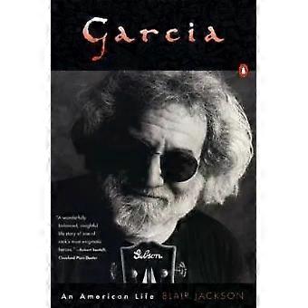 Garcia An American Life - Blair Jackson