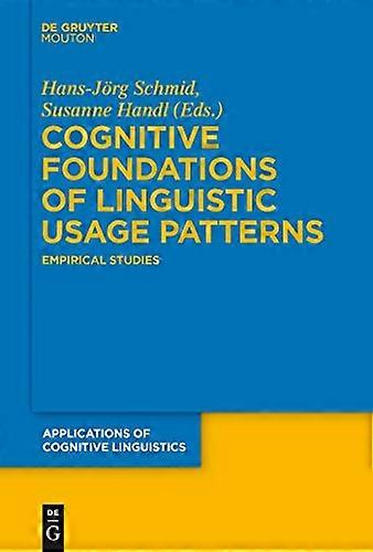 Cognitive Foundations of Linguistic Usage Patterns Empirical Studies