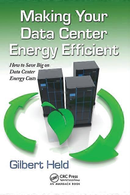 Making Your Data Center Energy Efficient - Gilbert Held - Paperback - en Book
