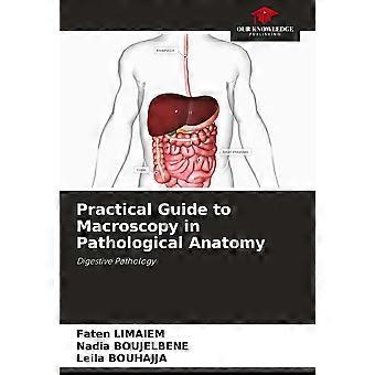 Practical guide to macroscopy in pathological anatomy