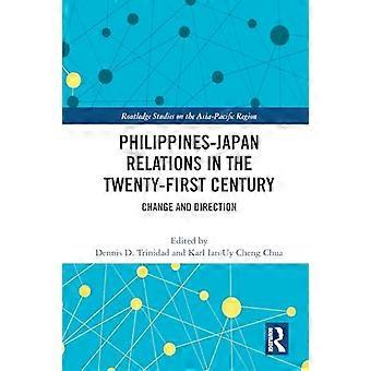 Philippines Japan Relations in the Twenty First Century Change and Direction