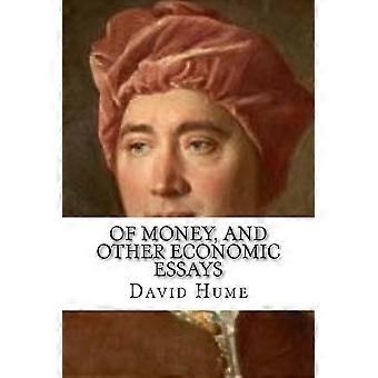 Of money, and other economic essays classic education