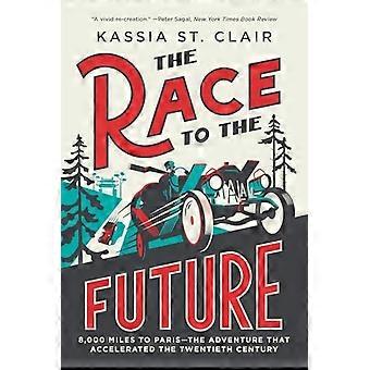 Race to the Future: 12 000 km till Paris – äventyret som accelererade 1900-talet