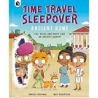 Time Travel Sleepover Ancient Rome Eat Sleep and Party Like an Ancient Roman