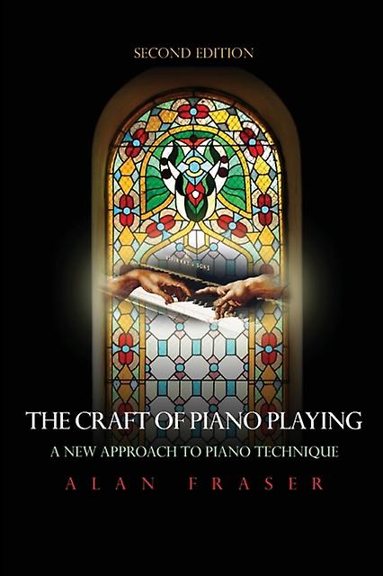 The Craft Of Piano Playing by Alan Fraser Paperback Book