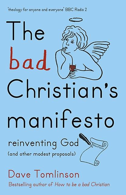 The Bad Christians Manifesto by Dave Tomlinson Paperback