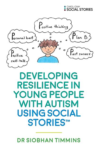 Developing Resilience In Young People With Autism Using Social Stories by Siobhan Timmins Paperback