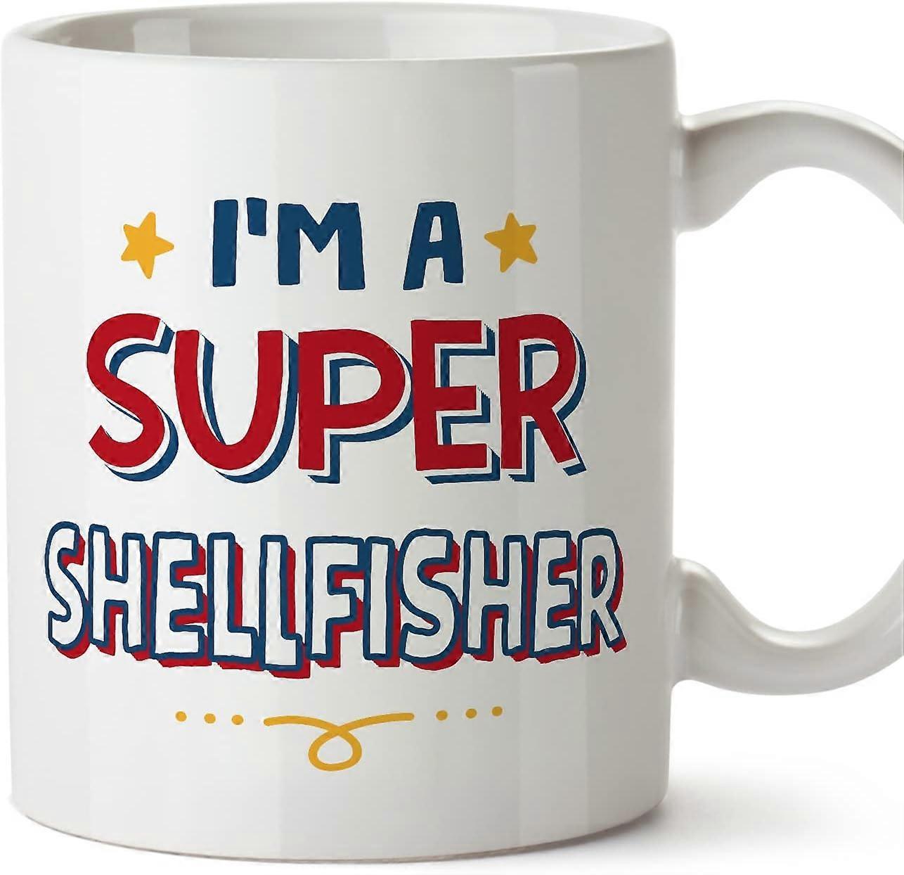 SHELLFISHER Mug I'm Super Funny Gift for Colleagues Ceramic 11oz Mug