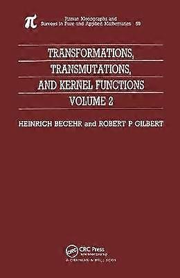Transformations Transmutations and Kernel Functions Volume II