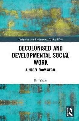 Decolonised and Developmental Social Work