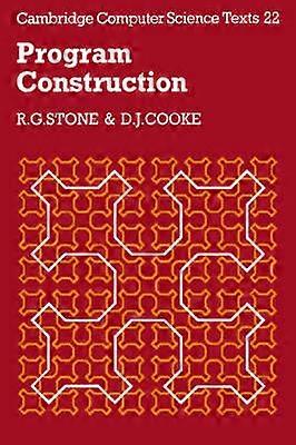 Program Construction 22 Cambridge Computer Science Texts Series Number 22