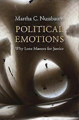 Political Emotions - Why Love Matters for Justice