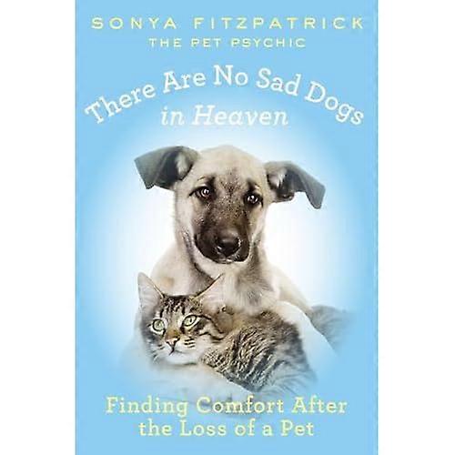 There Are No Sad Dogs in Heaven