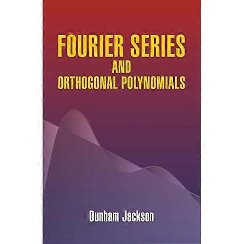 Fourier Series e Orthogonal Polynom (Dover Books on Mathematics)