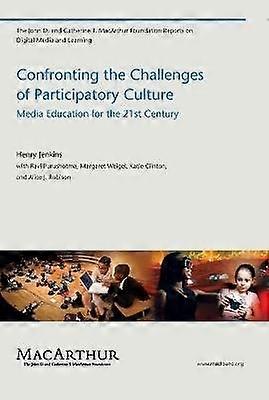 Confronting the Challenges of Participatory Culture